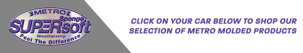Click on your car below to shop our selection of Metro Moulded parts!
